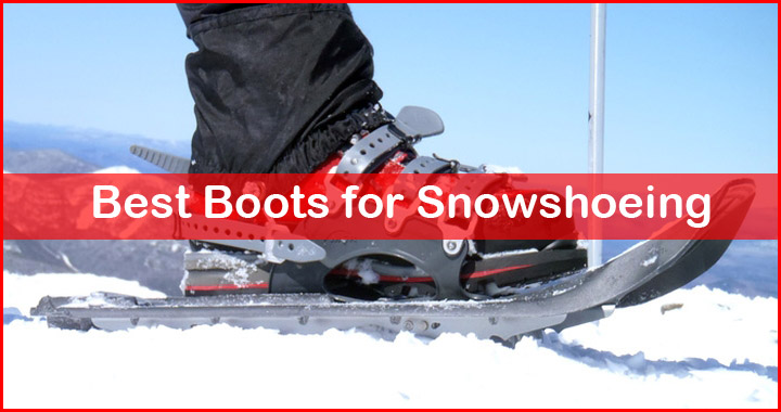 Best Boots for Snowshoe