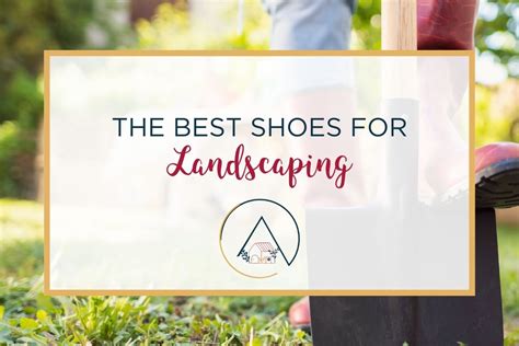 Best Landscaping Shoes