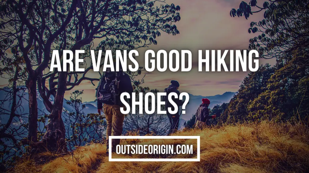 Hike in Vans Shoes Hike in Vans Shoes