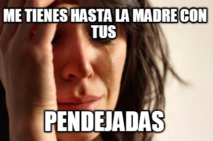 Tus Pendejadas Novelas